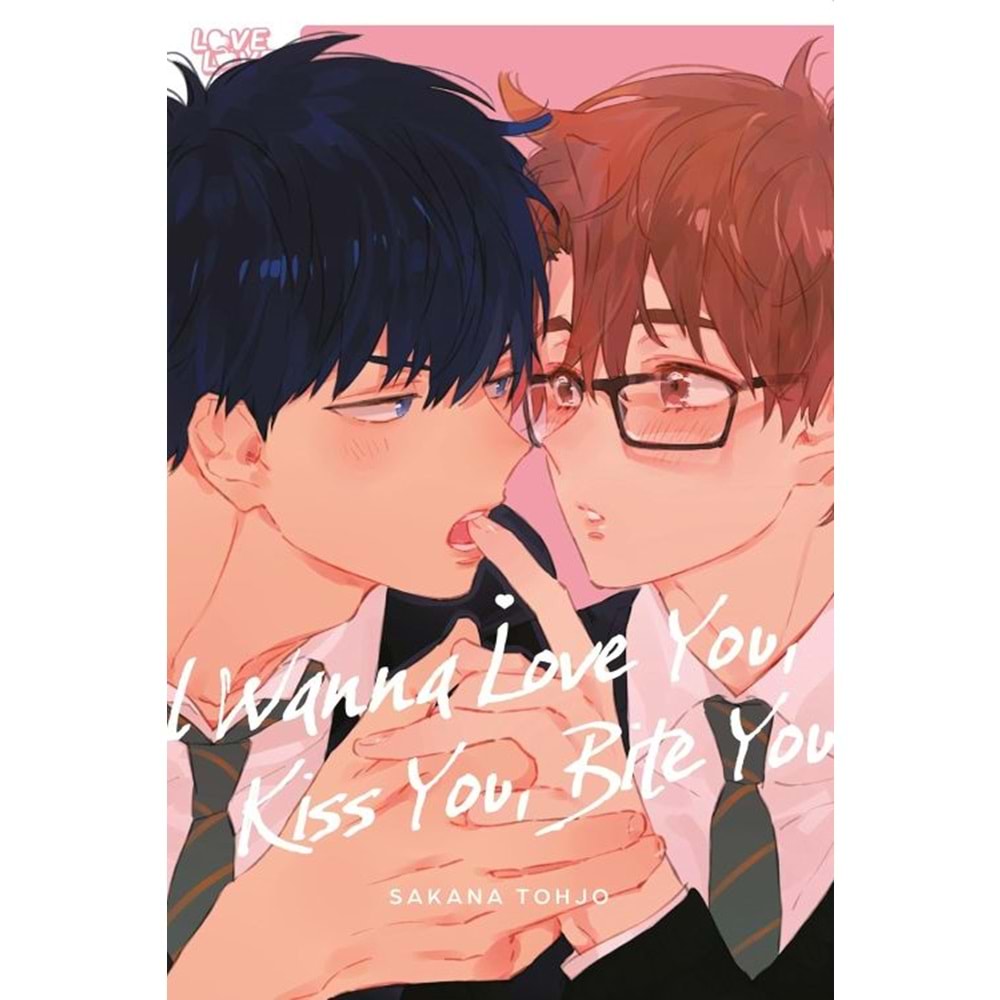 I WANNA LOVE YOU KISS YOU BITE YOU TPB