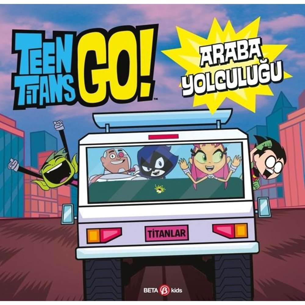 TEEN TITANS GO ARABA YOLCULUĞU