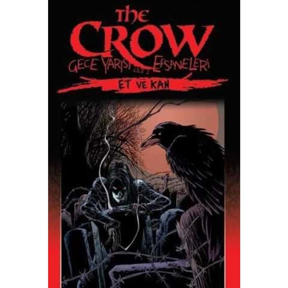 CROW GECE YARISI EFSANELERİ CİLT 2 ET VE KAN