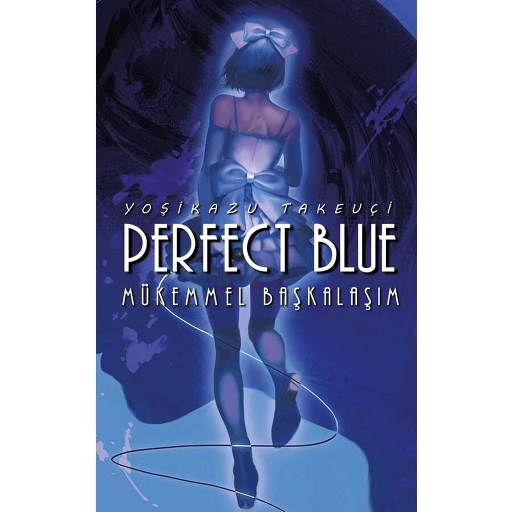 PERFECT BLUE - MÜKEMMEL BAŞKALAŞIM