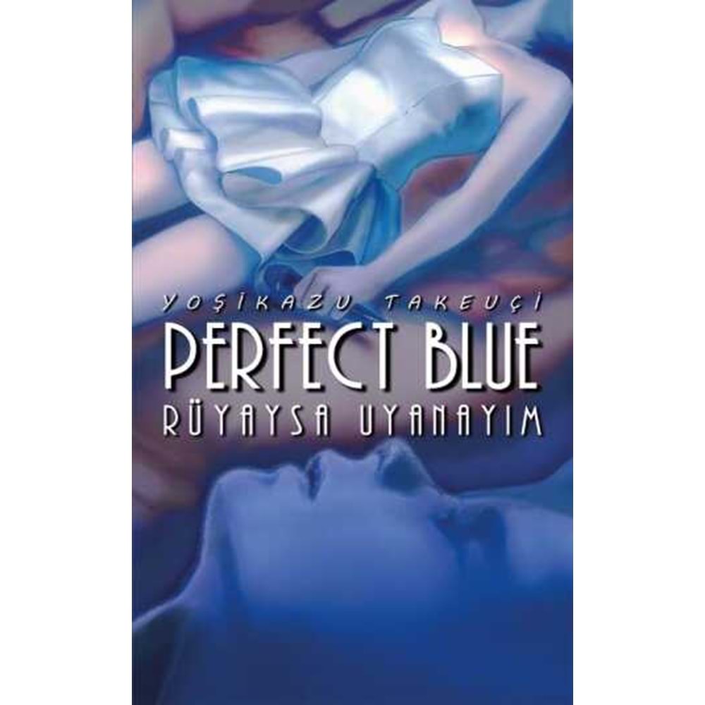 PERFECT BLUE - RÜYAYSA UYANAYIM