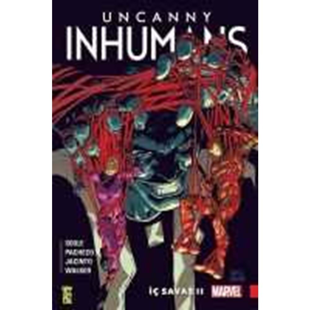 UNCANNY INHUMANS CİLT 3 İÇ SAVAŞ II